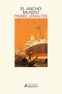 El ancho mundo, Pierre Lemaitre