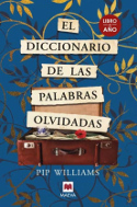 Diccionario de las palabras olvidadas, Pip Williams
