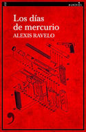 Los días de mercurio, Alexis Ravelo