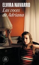 Las voces de Adriana, Elvira Navarro