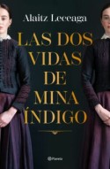 Las dos vidas de Mina Índigo, Alaitz Leceaga