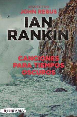 Ian Rankin: Canciones para tiempos oscuros